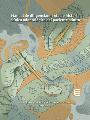 cover image of Manual de diligenciamiento de historia clínica odontológica del paciente adulto